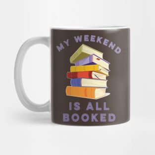 My Weekend is All Booked Mug